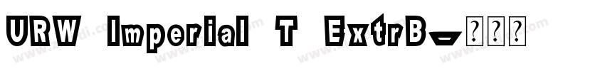 URW Imperial T ExtrB字体转换